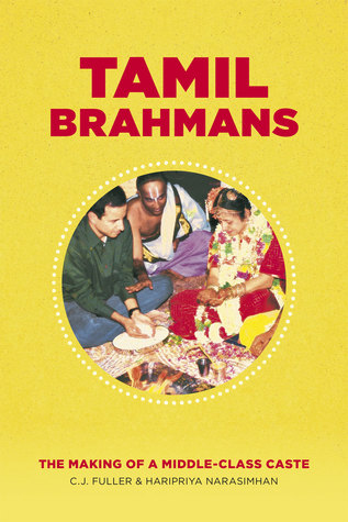 Tamil Brahmans: The Making of a Middle-Class Caste (Paperback)