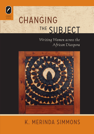 Changing the Subject: Writing Women across the African Diaspora