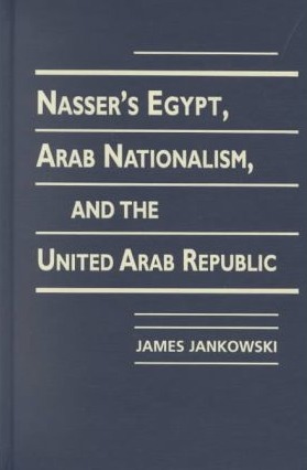 Nasser's Egypt, Arab Nationalism, and the United Arab Republic (Hardcover)
