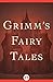 Grimm's Fairy Tales by Jacob Grimm Grimm's Fairy Tales by Jacob Grimm