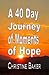 A 40 Day Journey of Moments of Hope-XLED by Christine Baker