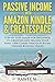 Passive Income with Amazon Kindle & CreateSpace: Step-by-Step Guide for Beginners to Creating and Selling Your First 1000 Copies through Books (Online Business Series)