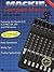 Mackie Compact Mixers - Edition 2.1: Basic Operations * Mixing Tips * Creative Applications: Featuring the Mackie Ms1202 and Cr1604
