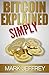 Bitcoin Explained Simply: A...