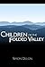 Children of the Folded Valley