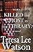 Who Killed the Ghost in the Library? by Teresa Watson