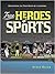 True Heroes of Sports by Steve Riach