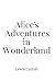 Alice's Adventures in Wonderland (Alice's Adventures in Wonderland, #1)