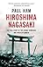 Hiroshima Nagasaki: The Real Story of the Atomic Bombings and Their Aftermath
