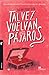 Tal vez vuelvan los pájaros by Mariana Osorio Gumá