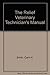 The Relief Veterinary Technician's Manual by Carin A. Smith