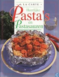A la carte. Heerlijke pasta's en pastasauzen