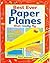 Best Ever Paper Planes That Really Fly