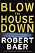 Blow the House Down