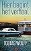 Hier begint het verhaal by Tobias Wolff