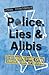 Police, Lies and Alibis: The True Story of a Front Line Officer