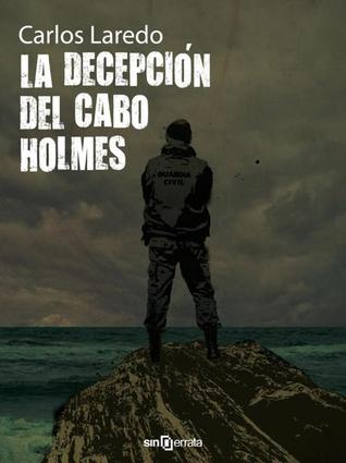 Portada de La decepción del cabo holmes, de Carlos Laredo