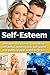 Self-Esteem: Discover the secrets to building confidence, beating low self-worth and battling your reptilian brain (self esteem for men, charisma, self ... for women, self esteem for children Book 1)