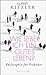 Wie lebe ich ein gutes Leben? Philosophie für Praktiker by Albert Kitzler