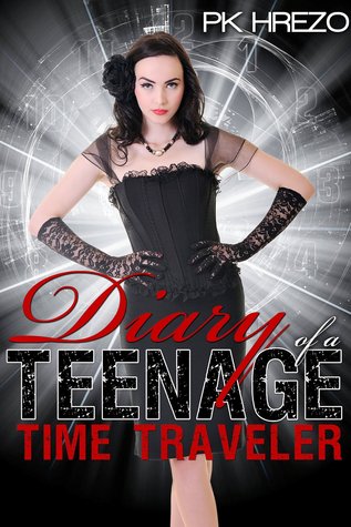 Diary of a Teenage Time Traveler (Butterman Travel series, #0.5)