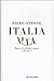 Italia mia. Il paese che abbiamo sognato e che non c'è