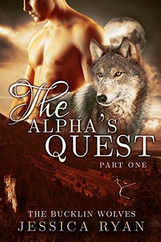 The Alpha's Quest Part 1 (Bucklin Wolves #4)