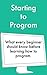 Starting To Program: What Every Beginner Should Know Before Learning How To Program