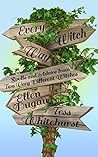 Every Witch Way: Spells and Advice from Two Very Different Witches Every Witch Way: Spells and Advice from Two Very Different Witches
