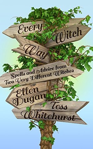 Every Witch Way: Spells and Advice from Two Very Different Witches (Kindle Edition)