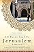All Roads Lead to Jerusalem by Jenny Lynn Jones