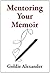 Mentoring Your Memoir