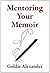 Mentoring Your Memoir