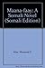 Maana-Faay: a Novel in Somali