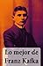 Lo mejor de Franz Kafka