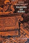 Pleasure of Ruins by Rose Macaulay