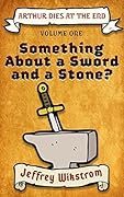 Something About a Sword and a Stone?
