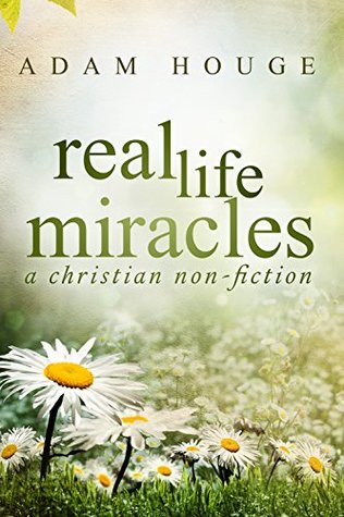 Real Life Miracles (Kindle Edition)