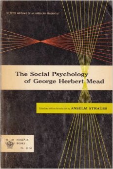 The Social Psychology of George Herbert Mead