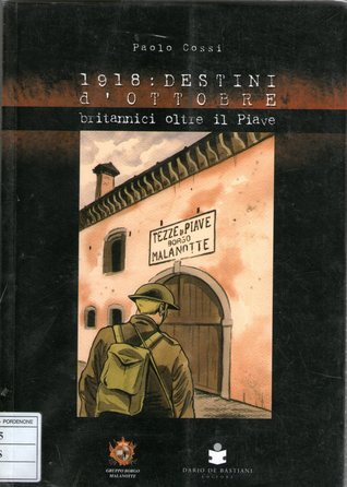 1918: Destini d'ottobre - Britannici oltre il Piave (Paperback)