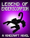 Legend of EnderScorpion (Minecraft: Ender, #10)