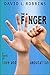 The Finger: A Novel of Love & Amputation