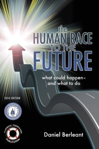 The Human Race to the Future: What Could Happen - and What to Do (Kindle Edition)