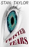 Twisted Tears by Stan Taylor
