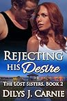 Rejecting His Desire (The Lost Sisters, #2)