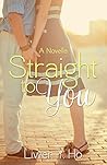 Straight To You by Liwen Y. Ho