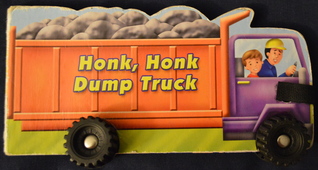 Honk, Honk, Dump Truck (Wheel Books)