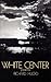 White Center: Poems