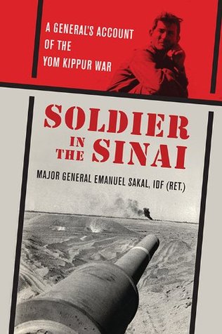 Soldier in the Sinai: A General's Account of the Yom Kippur War (Foreign Military Studies)