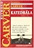 Katedrála by Raymond Carver Katedrála by Raymond Carver