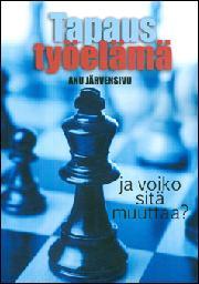 Tapaus työelämä ja voiko sitä muuttaa? (Paperback)